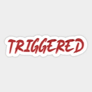 TRIGGERED Sticker